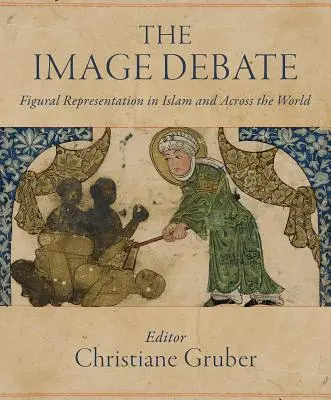 The Image Debate: Reprezentacja figuralna w islamie i na całym świecie - The Image Debate: Figural Representation in Islam and Across the World