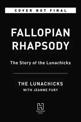 Fallopian Rhapsody: Opowieść o Lunachicks - Fallopian Rhapsody: The Story of the Lunachicks