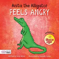 Aligator Anita czuje złość - Anita the Alligator Feels Angry