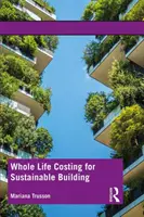 Rachunek kosztów całego życia dla zrównoważonego budownictwa - Whole Life Costing for Sustainable Building