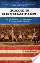 Wyścig do rewolucji: Stany Zjednoczone i Kuba w czasach niewolnictwa i Jima Crowa - Race to Revolution: The U.S. and Cuba During Slavery and Jim Crow