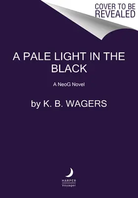 Blade światło w czerni: Powieść Neog - A Pale Light in the Black: A Neog Novel