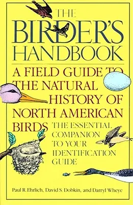 The Birder's Handbook: Przewodnik terenowy po historii naturalnej ptaków Ameryki Północnej: Including All Species That Regularly Breed North of Mexi - The Birder's Handbook: A Field Guide to the Natural History of North American Birds: Including All Species That Regularly Breed North of Mexi