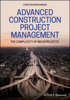 Zaawansowane zarządzanie projektami budowlanymi: Złożoność megaprojektów - Advanced Construction Project Management: The Complexity of Megaprojects