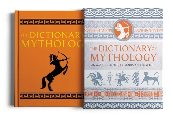 Słownik mitologii: Od A do Z tematów, legend i bohaterów - The Dictionary of Mythology: An A-Z of Themes, Legends and Heroes