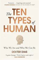 Dziesięć typów człowieka: Nowe zrozumienie tego, kim jesteśmy i kim możemy być - The Ten Types of Human: A New Understanding of Who We Are, and Who We Can Be