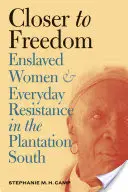 Bliżej wolności: Zniewolone kobiety i codzienny opór na plantacjach Południa - Closer to Freedom: Enslaved Women and Everyday Resistance in the Plantation South