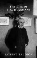 Życie J.-K. Huysmans - The Life of J.-K. Huysmans