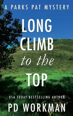Long Climb to the Top: Szybka w czytaniu policyjna sprawa proceduralna rozgrywająca się w malowniczej Kanadzie - Long Climb to the Top: A quick-read police procedural set in picturesque Canada