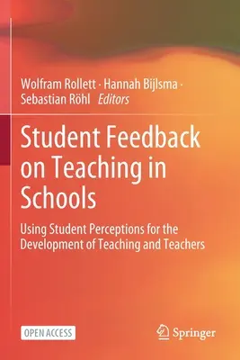 Informacje zwrotne od uczniów na temat nauczania w szkołach: Wykorzystanie spostrzeżeń uczniów do rozwoju nauczania i nauczycieli - Student Feedback on Teaching in Schools: Using Student Perceptions for the Development of Teaching and Teachers