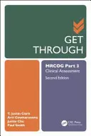 Get Through Mrcog Part 3: Ocena kliniczna, wydanie drugie - Get Through Mrcog Part 3: Clinical Assessment, Second Edition