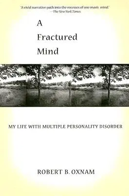 Złamany umysł: Moje życie z wielorakim zaburzeniem osobowości - A Fractured Mind: My Life with Multiple Personality Disorder