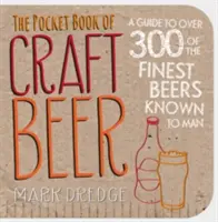 Pocket Book of Craft Beer - Przewodnik po ponad 300 najlepszych piwach znanych człowiekowi - Pocket Book of Craft Beer - A Guide to Over 300 of the Finest Beers Known to Man