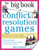 The Big Book of Conflict Resolution Games: Szybkie i skuteczne ćwiczenia poprawiające komunikację, zaufanie i współpracę - The Big Book of Conflict Resolution Games: Quick, Effective Activities to Improve Communication, Trust and Collaboration