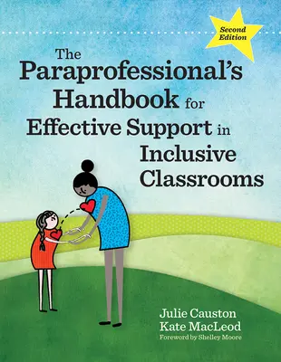 Podręcznik dla paraprofesjonalistów dotyczący skutecznego wsparcia w klasach integracyjnych - The Paraprofessional's Handbook for Effective Support in Inclusive Classrooms