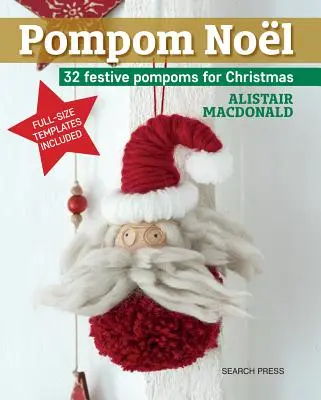 Pompom Noel: 33 świąteczne pompony na Boże Narodzenie - Pompom Noel: 33 Festive Pompoms to Make for Christmas