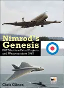 Geneza Nimroda: Projekty i broń patroli morskich RAF od 1945 r. - Nimrod's Genesis: RAF Maritime Patrol Projects and Weapons Since 1945