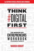 Think #Digital First: Podręcznik rozwoju biznesu dla współczesnych przedsiębiorców - Think #Digital First: The Modern Day Entrepreneurs Workbook to Business Growth