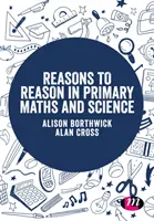 Powody do rozumowania w matematyce i naukach ścisłych na poziomie podstawowym - Reasons to Reason in Primary Maths and Science