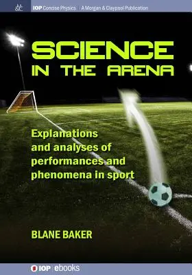 Nauka na arenie: Wyjaśnienia i analizy występów i zjawisk w sporcie - Science in the Arena: Explanations and Analyses of Performances and Phenomena in Sport