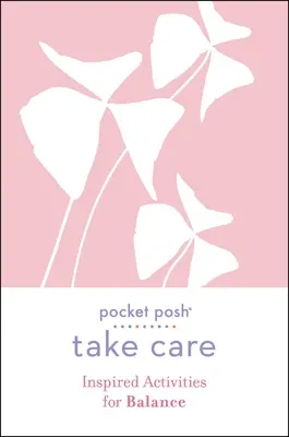 Pocket Posh Take Care: Inspirujące ćwiczenia dla równowagi - Pocket Posh Take Care: Inspired Activities for Balance