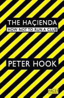 Hacienda - jak nie prowadzić klubu - Hacienda - How Not to Run a Club