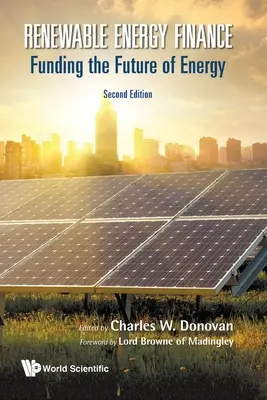 Finansowanie energii odnawialnej: Finansowanie przyszłości energii (wydanie drugie) - Renewable Energy Finance: Funding the Future of Energy (Second Edition)