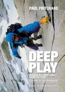 Deep Play - Wspinaczka po najbardziej niebezpiecznych trasach świata - Deep Play - Climbing the world's most dangerous routes