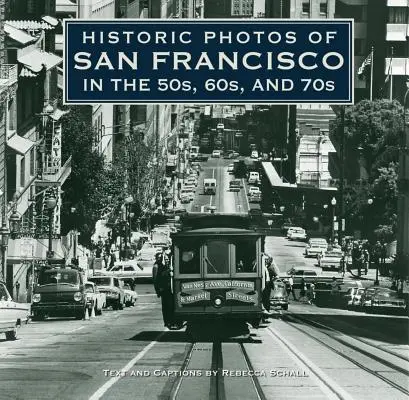 Historyczne zdjęcia San Francisco w latach 50-tych, 60-tych i 70-tych - Historic Photos of San Francisco in the 50s, 60s, and 70s