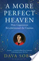 Niebo doskonalsze - jak Kopernik zrewolucjonizował kosmos - More Perfect Heaven - How Copernicus Revolutionised the Cosmos