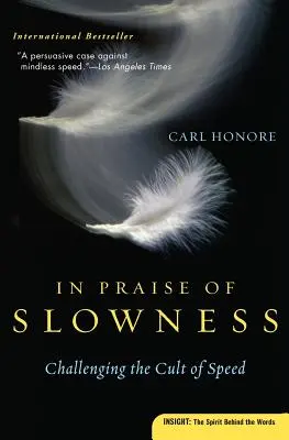 In Praise of Slowness: Wyzwanie dla kultu szybkości - In Praise of Slowness: Challenging the Cult of Speed
