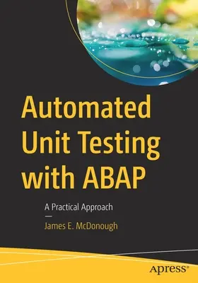 Zautomatyzowane testy jednostkowe z ABAP: Praktyczne podejście - Automated Unit Testing with ABAP: A Practical Approach