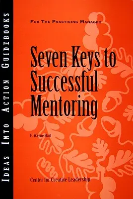 Siedem kluczy do udanego mentoringu - Seven Keys to Successful Mentoring