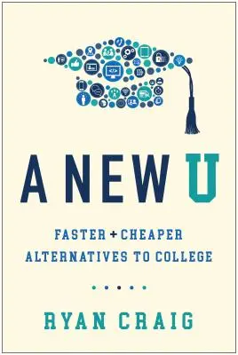 A New U: Szybsze i tańsze alternatywy dla college'u - A New U: Faster + Cheaper Alternatives to College