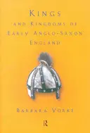 Królowie i królestwa wczesnej anglosaskiej Anglii - Kings and Kingdoms of Early Anglo-Saxon England