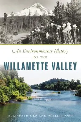 Historia środowiskowa doliny Willamette - An Environmental History of the Willamette Valley