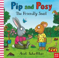 Pip and Posy: The Friendly Snail (Reid Camilla (Editorial Director))