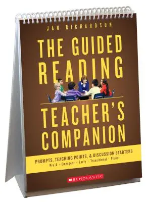 The Guided Reading Teacher's Companion: Wskazówki, początki dyskusji i punkty nauczania - The Guided Reading Teacher's Companion: Prompts, Discussion Starters & Teaching Points