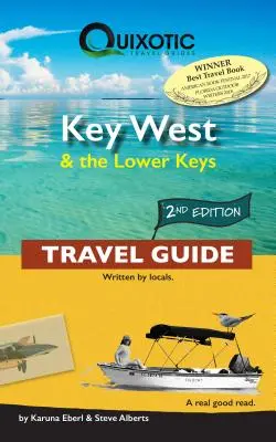 Key West & the Lower Keys Travel Guide, 2nd Ed (Wydanie drugie, drugie) - Key West & the Lower Keys Travel Guide, 2nd Ed (Second Edition, Second)