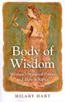 Ciało mądrości: Duchowa moc kobiet i jak ona służy - Body of Wisdom: Women's Spiritual Power and How It Serves