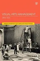 Zarządzanie sztukami wizualnymi, wydanie 2 - Visual Arts Management, 2nd Edition