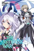 The Asterisk War, Vol. 10 (Light Novel): Podbój smoków i rycerzy - The Asterisk War, Vol. 10 (Light Novel): Conquering Dragons and Knights