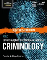 WJEC Level 3 Applied Certificate & Diploma Criminology: Wydanie poprawione - WJEC Level 3 Applied Certificate & Diploma Criminology: Revised Edition