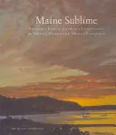 Maine Sublime: Frederic Edwin Church's Landscapes of Mount Desert and Mount Katahdin