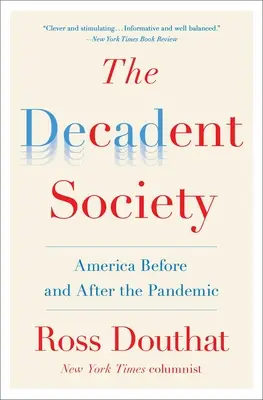 Dekadenckie społeczeństwo: Ameryka przed i po pandemii - The Decadent Society: America Before and After the Pandemic