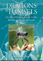 Dragons and Damsels - Przewodnik do identyfikacji brytyjskich i irlandzkich Odonata - Dragons and Damsels - An identification guide to the British and Irish Odonata