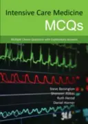 Intensive Care Medicine McQs: Pytania wielokrotnego wyboru z wyjaśnieniami - Intensive Care Medicine McQs: Multiple Choice Questions with Explanatory Answers