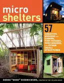 Microshelters: 59 kreatywnych kabin, małych domków, domków na drzewie i innych małych konstrukcji - Microshelters: 59 Creative Cabins, Tiny Houses, Tree Houses, and Other Small Structures