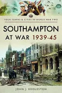 Southampton na wojnie 1939-45 - Southampton at War 1939-45