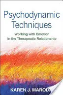 Techniki psychodynamiczne: Praca z emocjami w relacji terapeutycznej - Psychodynamic Techniques: Working with Emotion in the Therapeutic Relationship